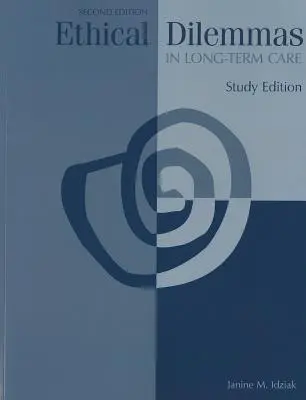 Dylematy etyczne w opiece długoterminowej - Ethical Dilemmas in Long-Term Care