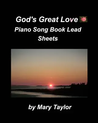 God's Great Love Piano Song Book Arkusze przewodnie - God's Great Love Piano Song Book Lead Sheets