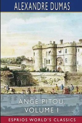 Ange Pitou, tom I (Esprios Classics) - Ange Pitou, Volume I (Esprios Classics)