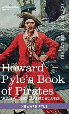 Howard Pyle's Book of Pirates, z kolorowymi ilustracjami: Fikcja, fakty i fantazje dotyczące korsarzy i borderów hiszpańskiego Main - Howard Pyle's Book of Pirates, with color illustrations: Fiction, Fact & Fancy concerning the Buccaneers & Marooners of the Spanish Main