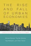 Powstanie i upadek gospodarek miejskich: Lekcje z San Francisco i Los Angeles - The Rise and Fall of Urban Economies: Lessons from San Francisco and Los Angeles