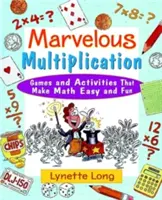 Cudowne mnożenie: Gry i zadania, które sprawiają, że matematyka jest łatwa i przyjemna - Marvelous Multiplication: Games and Activities That Make Math Easy and Fun