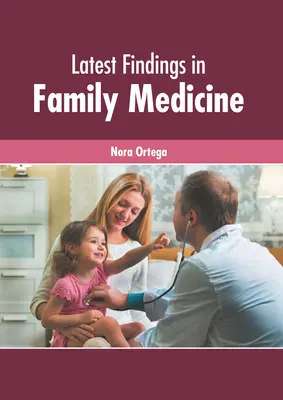 Najnowsze odkrycia w medycynie rodzinnej - Latest Findings in Family Medicine