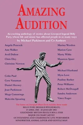 Niesamowite przesłuchanie: Ekscytująca antologia opowieści o legendzie Liverpoolu, Billym Furym - Amazing Audition: An exciting anthology of stories about Liverpool legend Billy Fury