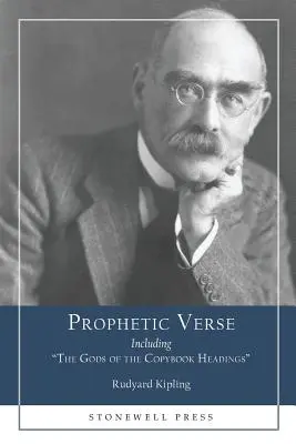 Prorocze wersety: W tym bogowie z nagłówków w książce kucharskiej - Prophetic Verse: Including The Gods of the Copybook Headings