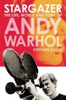 Stargazer: Życie, świat i filmy Andy'ego Warhola - Stargazer: The Life, World and Films of Andy Warhol