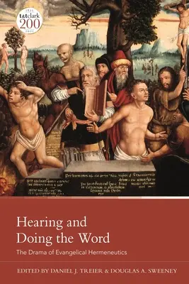 Słuchanie i czynienie Słowa: Dramat ewangelickiej hermeneutyki - Hearing and Doing the Word: The Drama of Evangelical Hermeneutics