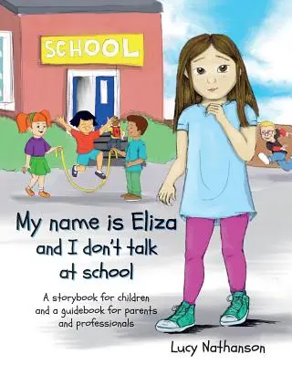 Mam na imię Eliza i nie mówię w szkole - My name is Eliza and I don't talk at school