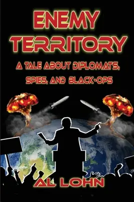 Terytorium wroga: Opowieść o dyplomatach, szpiegach i czarnych operacjach - Enemy Territory: A Story of Diplomatist, Spies and Black Ops