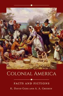 Ameryka kolonialna: Fakty i fikcje - Colonial America: Facts and Fictions