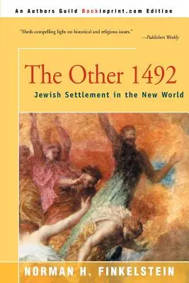 The Other 1492: Żydowskie osadnictwo w Nowym Świecie - The Other 1492: Jewish Settlement in the New World