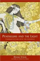 Wahadła i światło: Komunikacja z Boginią - Pendulums and the Light: Communication with the Goddess