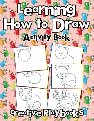 Nauka rysowania: Zeszyt ćwiczeń - Learning How to Draw: Activity Book