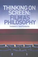 Myślenie na ekranie: Film jako filozofia - Thinking on Screen: Film as Philosophy