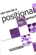 Czy można być pozycyjnym geniuszem szachowym? - Can you be a Positional Chess Genius