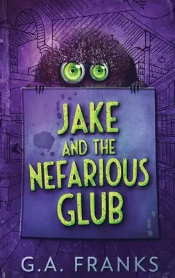 Jake and the Nefarious Glub: Wydanie w twardej oprawie z dużym drukiem - Jake and the Nefarious Glub: Large Print Hardcover Edition