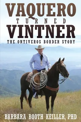 Vaquero zmienił się w winiarza: The Ontiveros Border Story - Vaquero Turned Vintner: The Ontiveros Border Story