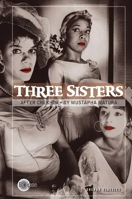 Trzy siostry: Po Czechowie - Three Sisters: After Chekhov