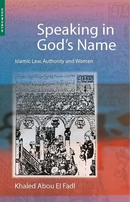 Przemawianie w imię Boga: Prawo islamskie, władza i kobiety - Speaking in God's Name: Islamic Law, Authority and Women