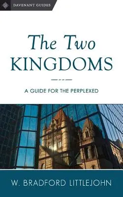 Dwa królestwa: Przewodnik dla zakłopotanych - The Two Kingdoms: A Guide for the Perplexed