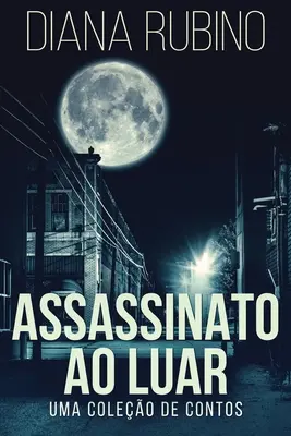 Assassinato ao luar - Uma coleo de contos