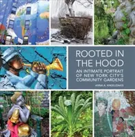 Zakorzenieni w kapturze: intymny portret nowojorskich ogrodów społecznych - Rooted in the Hood: An Intimate Portrait of New York City's Community Gardens