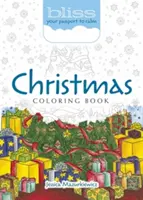 Świąteczna kolorowanka Bliss: Twój paszport do spokoju - Bliss Christmas Coloring Book: Your Passport to Calm