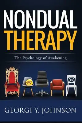 Terapia niedualna: Psychologia przebudzenia - Nondual Therapy: The Psychology of Awakening