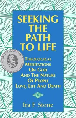 W poszukiwaniu drogi do życia: Medytacje teologiczne o Bogu i naturze ludzi, miłości, życiu i śmierci - Seeking the Path to Life: Theological Meditations on God and the Nature of People, Love, Life and Death