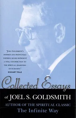 Eseje zebrane Joela S. Goldsmitha - Collected Essays of Joel S. Goldsmith