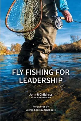 Wędkarstwo muchowe dla liderów - Fly Fishing for Leadership