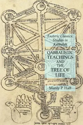 Nauki kabalistyczne i drzewo życia: Klasyka ezoteryki: Studia nad Kabałą - Qabbalistic Teachings and the Tree of Life: Esoteric Classics: Studies in Kabbalah