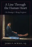 Linia przez ludzkie serce: O grzechu i przebaczeniu - A Line Through the Human Heart: On Sinning and Being Forgiven