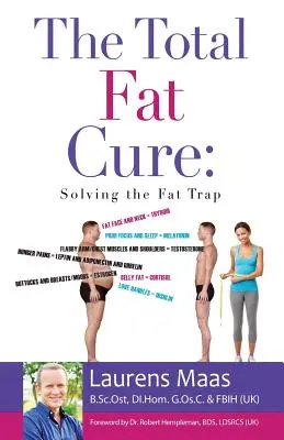 Całkowite lekarstwo na tłuszcz: rozwiązanie pułapki tłuszczu - The Total Fat Cure: Solving the Fat Trap