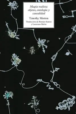 Magia realistyczna: przedmioty, ontologia i przyczynowość - Magia realista: objetos, ontología y causalidad