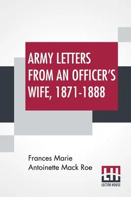 Listy wojskowe od żony oficera, 1871-1888 - Army Letters From An Officer's Wife, 1871-1888
