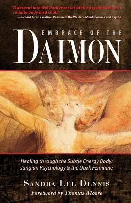 Embrace of the Daimon: Uzdrawianie poprzez subtelne ciało energetyczne / Psychologia jungowska i mroczna kobiecość - Embrace of the Daimon: Healing Through the Subtle Energy Body/ Jungian Psychology & the Dark Feminine