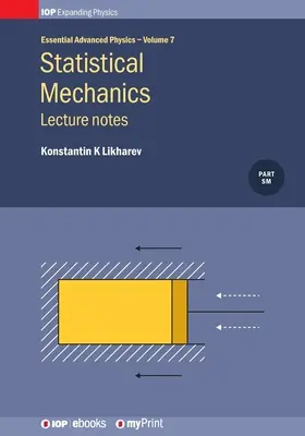 Mechanika statystyczna: Notatki z wykładów, tom 7: Notatki z wykładów - Statistical Mechanics: Lecture notes, Volume 7: Lecture notes