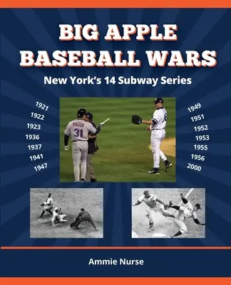 Wojny baseballowe w Wielkim Jabłku: 14 serii nowojorskiego metra - Big Apple Baseball Wars: New York's 14 Subway Series