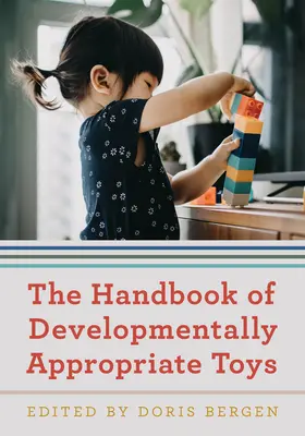 Podręcznik zabawek dostosowanych do potrzeb rozwojowych - The Handbook of Developmentally Appropriate Toys