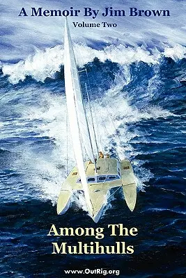 Wśród wielokadłubowców: Tom drugi - Among the Multihulls: Volume Two