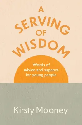 Dawka mądrości: Porady i wsparcie dla młodych ludzi - A Serving of Wisdom: Words of advice and support for young people