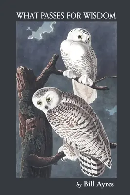 Co uchodzi za mądrość - What Passes for Wisdom