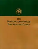 Przewodnik dla Anonimowych Narkomanów - Narcotics Anonymous Step Working Guides