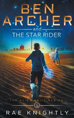 Ben Archer i Gwiezdny Jeździec (The Alien Skill Series, Book 5) - Ben Archer and the Star Rider (The Alien Skill Series, Book 5)