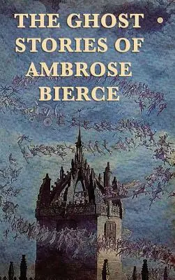 Opowieści o duchach Ambrose'a Bierce'a - The Ghost Stories of Ambrose Bierce