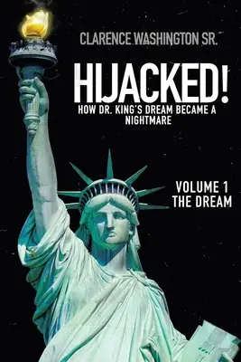 Porwany! Jak marzenie doktora Kinga stało się koszmarem (tom 1, Marzenie) - Hijacked!: How Dr. King's Dream Became a Nightmare (Volume 1, the Dream)