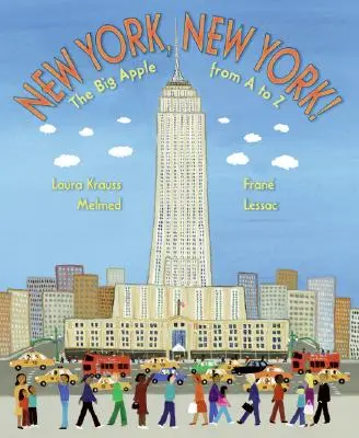 Nowy Jork, Nowy Jork! Wielkie Jabłko od A do Z - New York, New York!: The Big Apple from A to Z