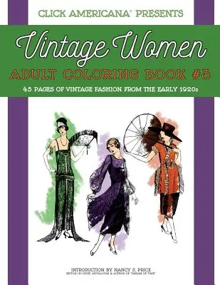 Vintage Women: Kolorowanka dla dorosłych #3: Moda vintage z początku lat 20. XX wieku - Vintage Women: Adult Coloring Book #3: Vintage Fashion from the Early 1920s