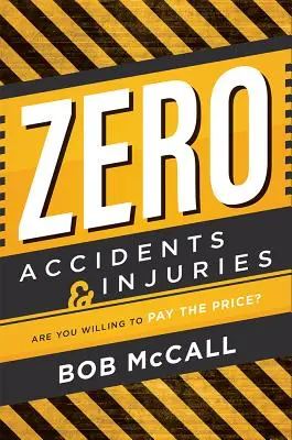 Zero wypadków i urazów: Czy jesteś gotów zapłacić za to cenę? - Zero Accidents & Injuries: Are You Willing to Pay the Price?